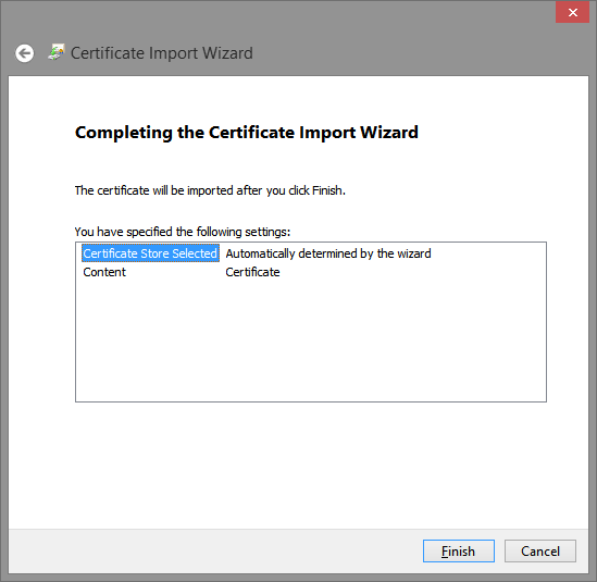 Certificate Import Wizard - Completing the Certificate Import Wizard